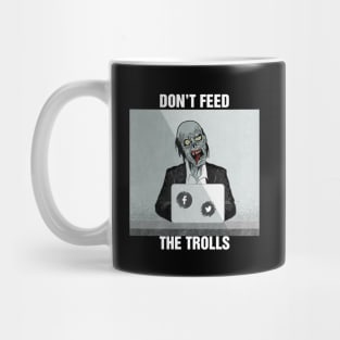 Don't feed the trolls Mug